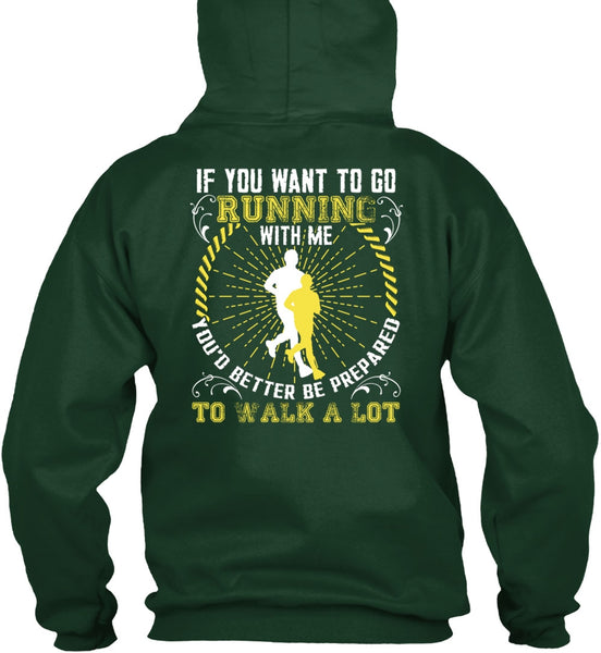 You Want To Go Running With Me T Shirt, Walk A Lot T Shirt