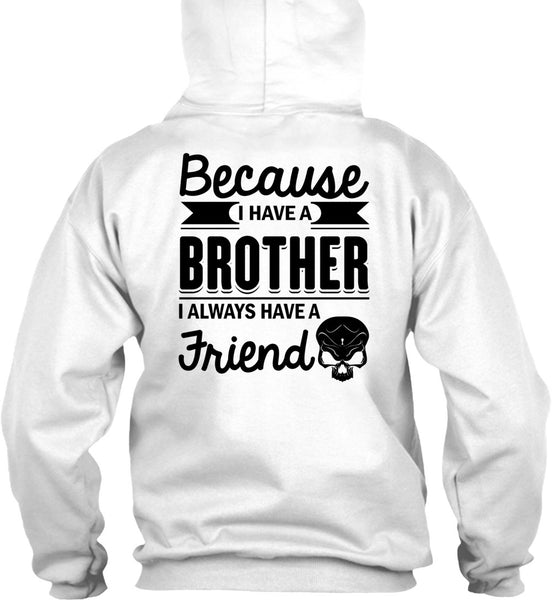 I Have A Brother T Shirt, Being A Brother T Shirt
