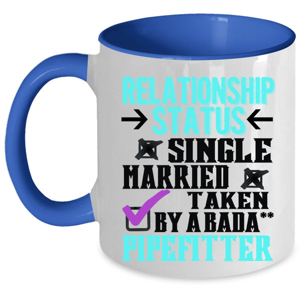 Taken By A Pipefitter Coffee Mug, Relationship Status Accent Mug