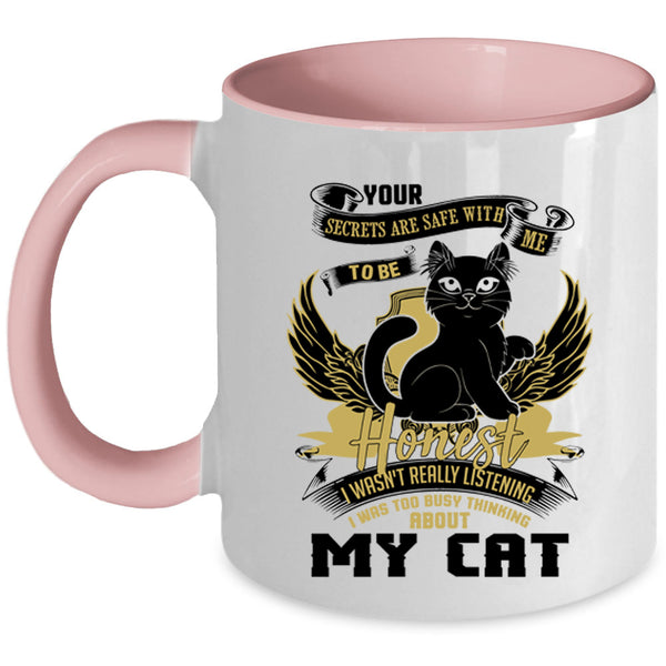 Cute Cats Coffee Mug, I Was Too Busy Thinking About My Cat Accent Mug