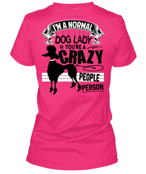 I'm A Normal Dog Lady T Shirt, I Love Dogs T Shirt