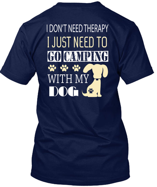 I Just Need To Go Camping With My Dog T Shirt, I Love Camping T Shirt