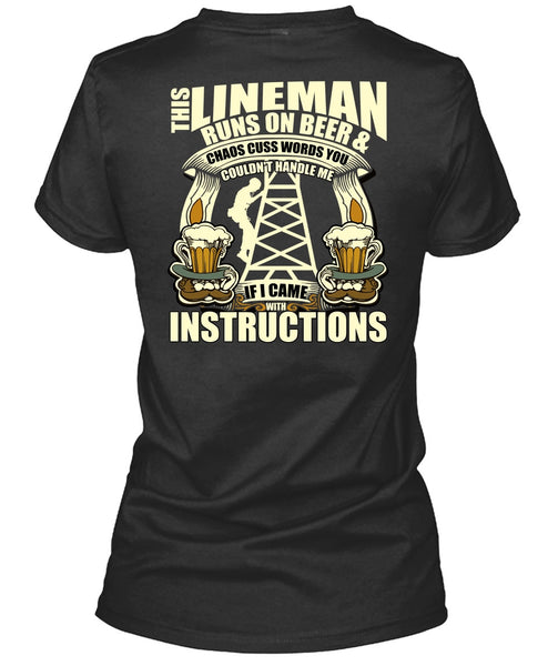 This Lineman Runs On Beer T Shirt, I Came With Instructions T Shirt