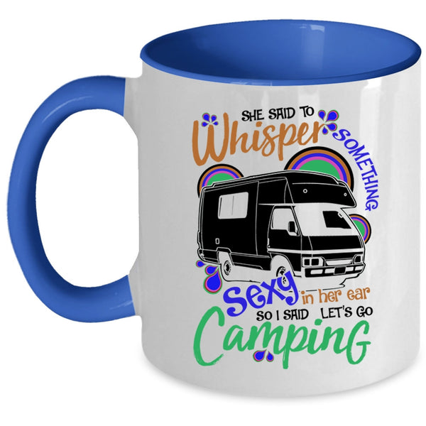 Cute Gift For Camper Coffee Mug, I Said Let's Go Camping Accent Mug