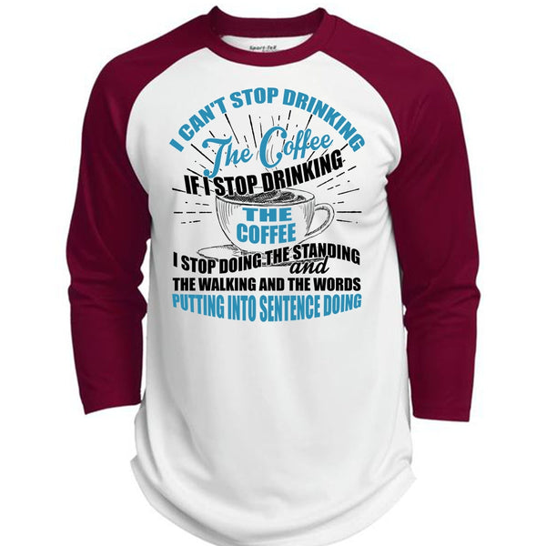 I Can't Stop Drinking The Coffee T Shirt, I Love Coffee T Shirt, Awesome T-Shirts  (Polyester Game Baseball Jersey)
