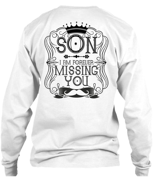 I Am Forever Missing You T Shirt, I Love Son T Shirt