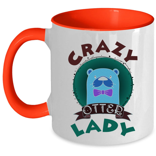 Crazy Otter Lady Mug, Funny Gift For Wife Cup