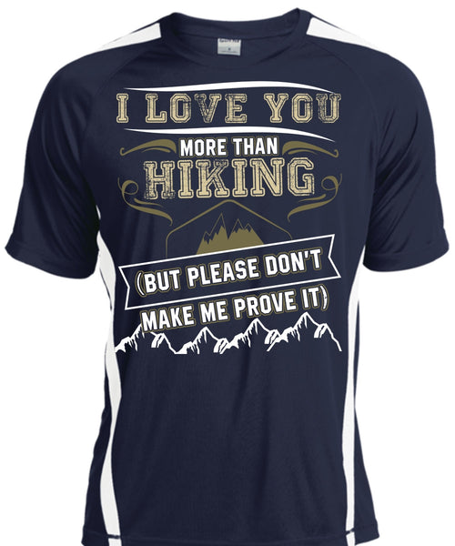 I Love You More Than Hiking T Shirt, Being A Hiker T Shirt, Cool Shirt
