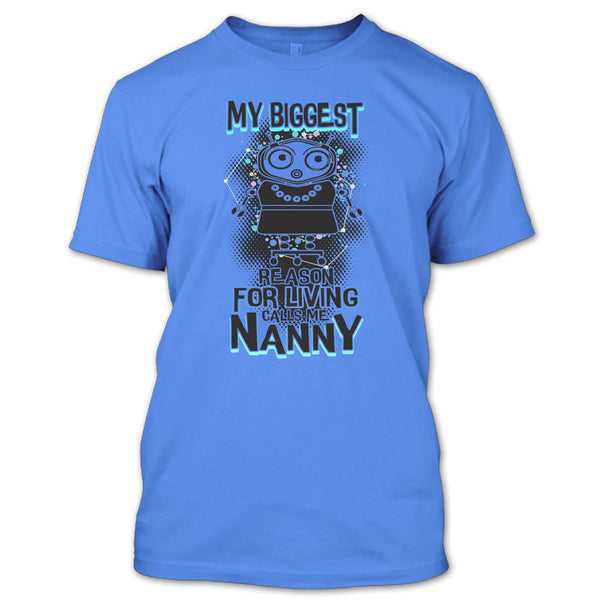 My Biggest Reason For Living T Shirt, Coolest Nanny Ever T Shirt