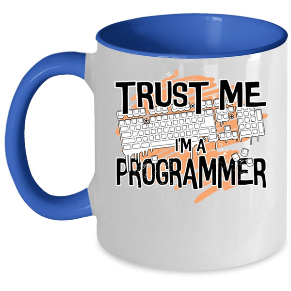 Awesome Programmer Coffee Mug, Trust Me I'm A Programmer Accent Mug