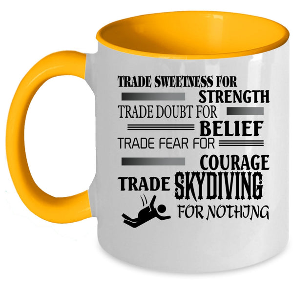 Cool Skydiving Coffee Mug, Trade Skydiving For Nothing Accent Mug