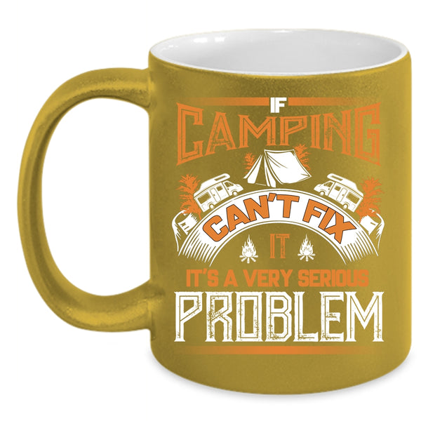 If Camping Can't Fix Coffee Mug, Outdoor Coffee Cup