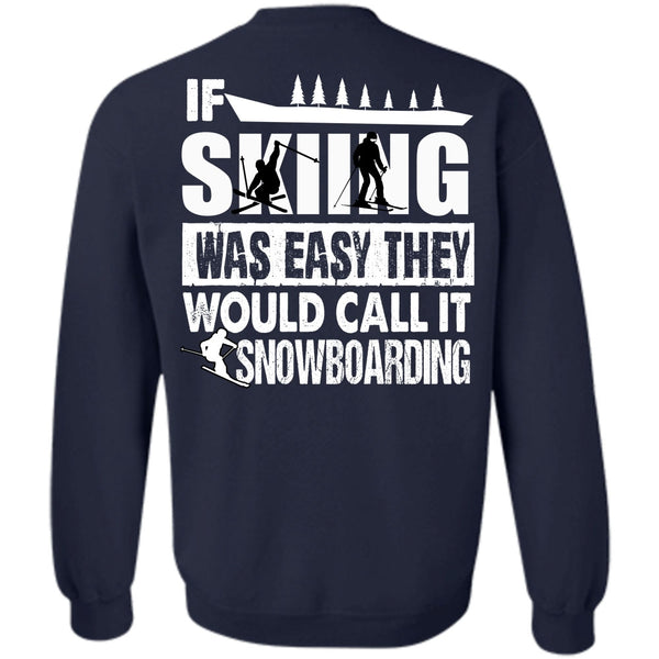 Call It Snowboarding T Shirt, I Love Skiing Sweatshirt