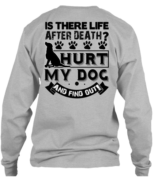 Hurt My Dog And Find Out T Shirt, I Love My Dog T Shirt