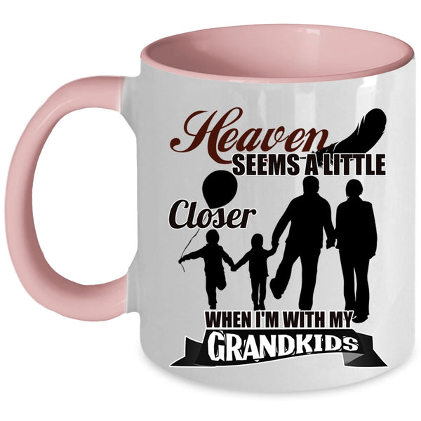 Whem I'm With My Grandkids Coffee Mug, Heaven Seems A Little Closer Accent Mug