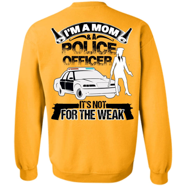 I Love Police T Shirt, I'm A Mom And A Police Officer Sweatshirt