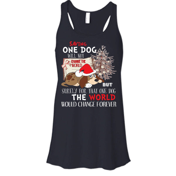 Saving One Dog Will Not Change The world T Shirt, Coolest Dog T Shirt, Cool T Shirt