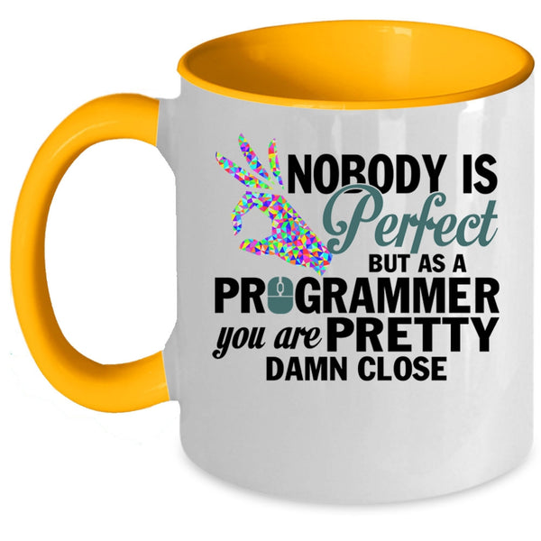 Pretty Programmer Coffee Mug, Nobody Is Perfect Accent Mug