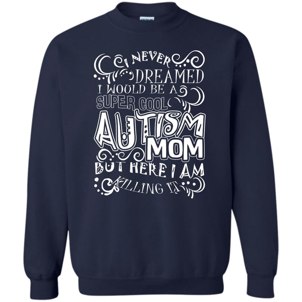I'm Autism Mom T Shirt, Gift For Autism Mom Sweatshirt