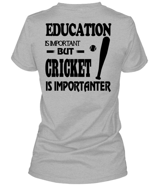 Education Is Important But Cricket Is Importanter T Shirt, Sport T Shirt