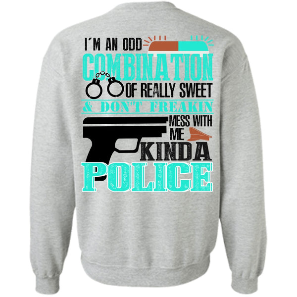 I Love Police T Shirt, Mess With Me Kinda Police Sweatshirt
