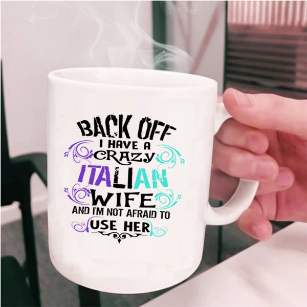 I Love Italian Wife Coffee Mug, I Have A Crazy Italian Wife Cup