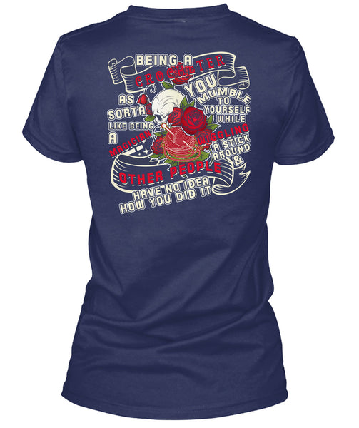 Being A Crocheter As Sorta Like Being A Magician T Shirt, You Mumble To Yourself T Shirt
