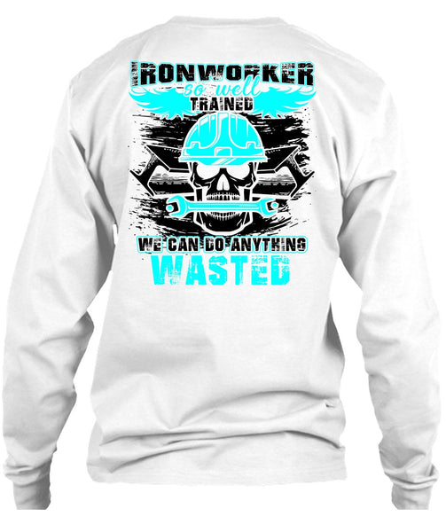 Ironworker So Well Trained T Shirt, I Love Ironworker T Shirt
