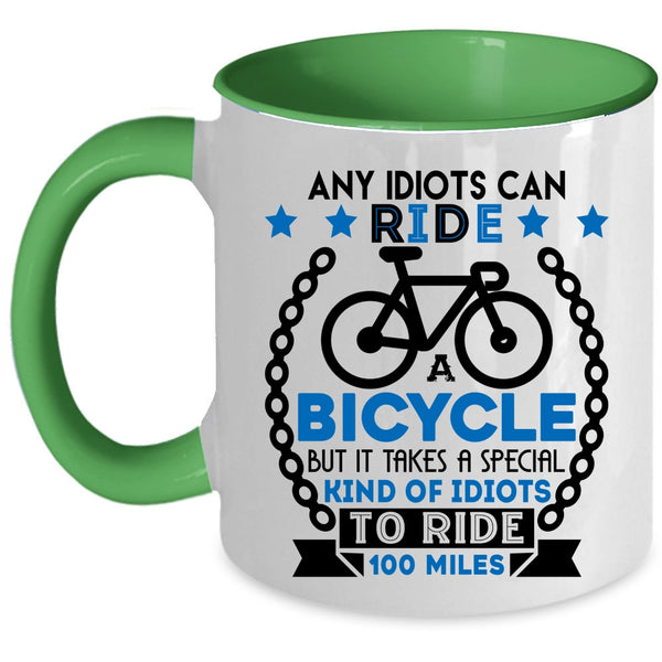 Special Kind Of Idiots To Ride 100 Miles Coffee Mug, Ride A Bicycle Accent Mug