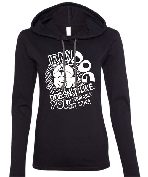If My Dog Doesn't Like T Shirt, My Favorite T Shirt (Anvil Ladies Ringspun Hooded)