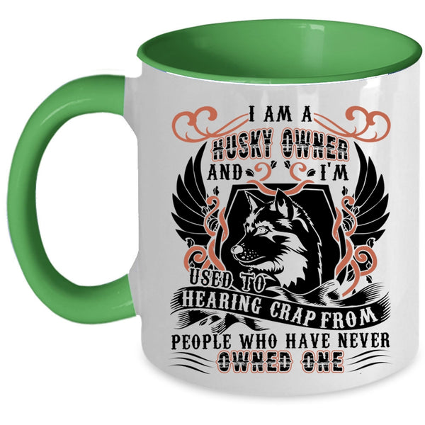 Funny Gift For Husky Owner Coffee Mug, I Am A Husky Owner Accent Mug