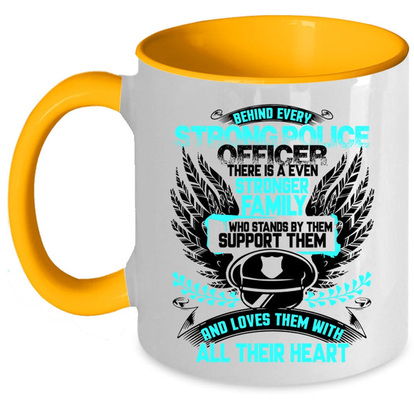 There Is A Even Stronger Family Coffee Mug, Behind Every Strong Police Officer Accent Mug