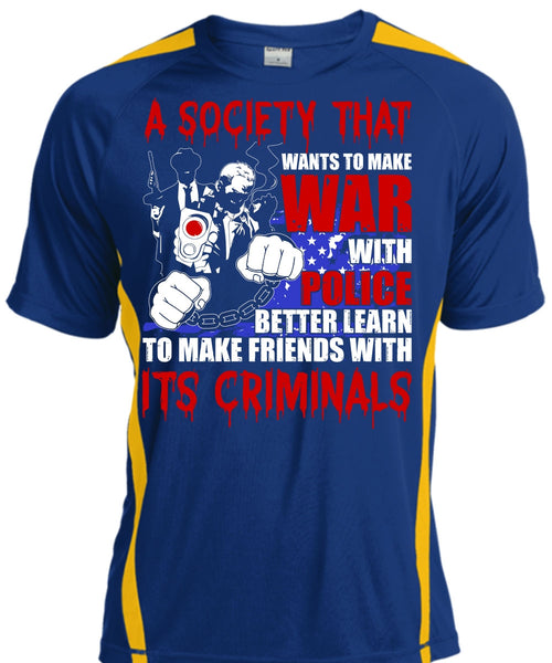 Wants To Make War With Police T Shirt, Being A Police T Shirt, Cool Shirt