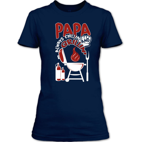 Papa Always Chikkin' T Shirt, Chilling And Grilling T Shirt