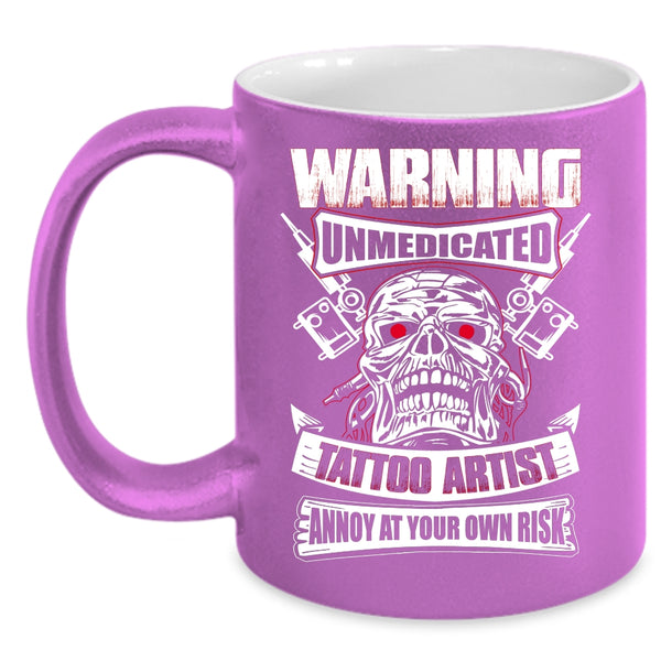 Unmedicated Tattoo Artist Coffee Mug, Awesome Gift For Artist Coffee Cup