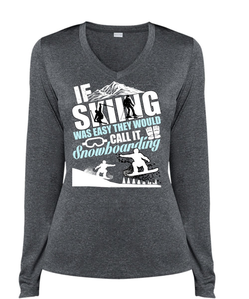 If Skiing Was Easy T Shirt, Snowboarding T Shirt, Cool Shirt (Ladies LS Heather V-Neck)