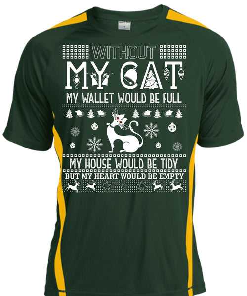 Without My Cat My Wallet Would Be Full T Shirt, My Heart Would Be Empty T Shirt, Cool Shirt