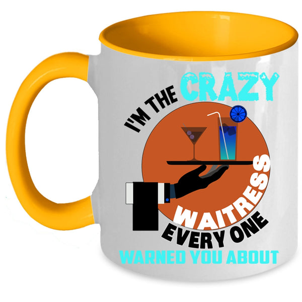 Crazy Waitress Coffee Mug, I'm The Crazy Waitress Accent Mug