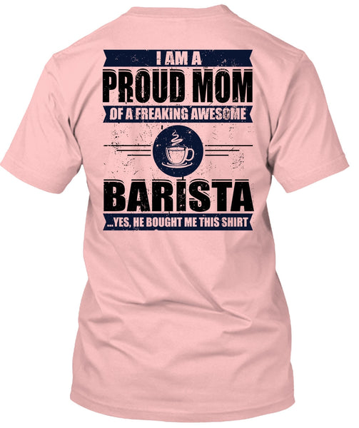 I Am A Proud Mom T Shirt, I Love Barista T Shirt