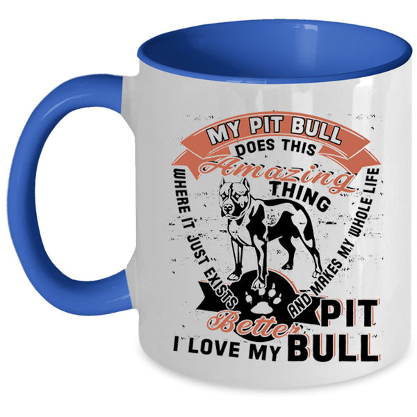 I Love My Pitbull Coffee Mug, My Pit Bull Does This Amazing Thing Accent Mug