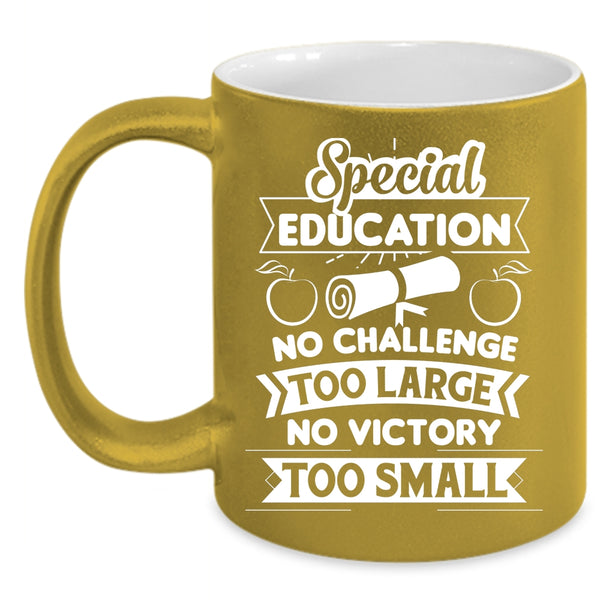 Special Education Mug, No Challenge Cup