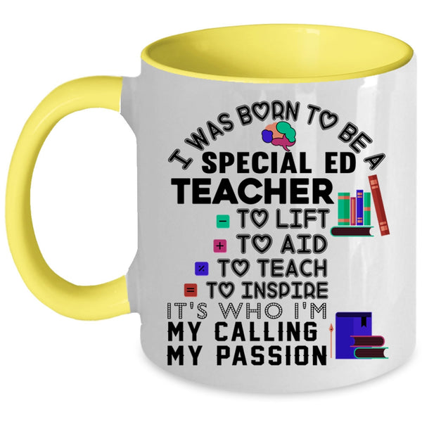Cute Teacher Coffee Mug, I Was Born To Be A Special ED Teacher Accent Mug