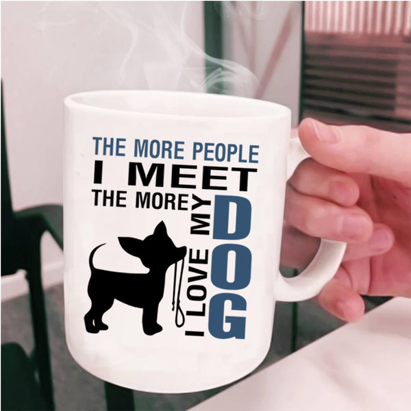 Funny Gift For Dog Lover Coffee Mug, I Love My Dog Cup