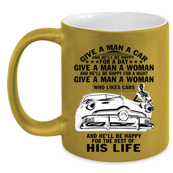 Cool Gift For Car Driver Coffee Mug, Give A Man A Car Accent Mug