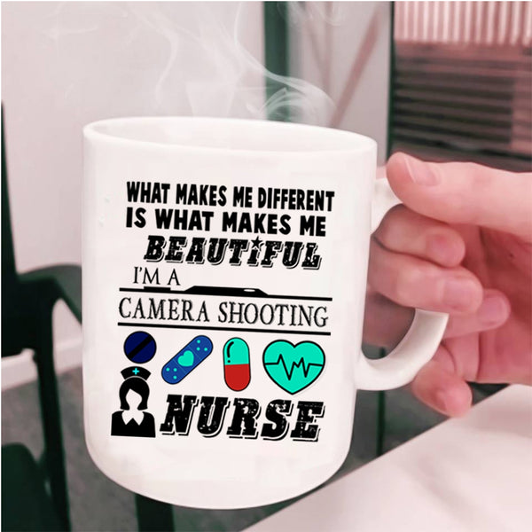 I'm A Camera Shooting Nurse Coffee Mug, What Makes Me Beautiful Cup