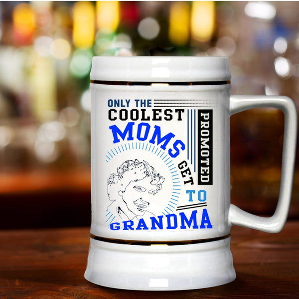 Get Promoted To Grandma Beer Stein 22oz, The Coolest Moms Beer Mug