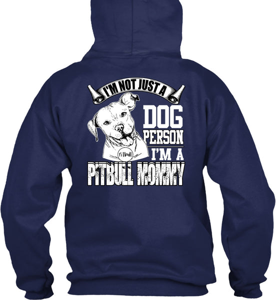 I'm Not Just A Dog Person T Shirt, I'm A Pit Bull Mommy T Shirt
