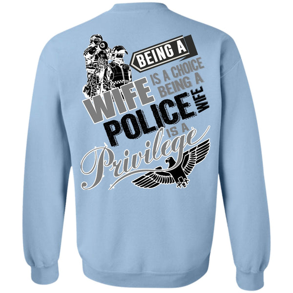 I Love Police T Shirt, Being A Wife Is A Choice Sweatshirt