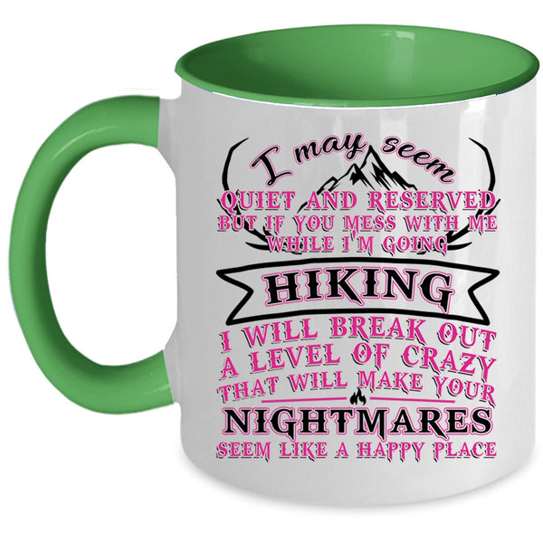 I Will Break Out A Level Of Crazy Coffee Mug, If You Mess With Me While I'm Going Hiking Accent Mug