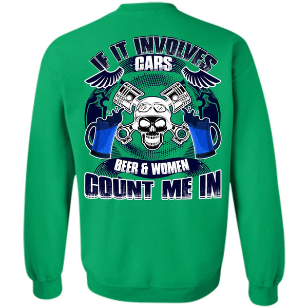 Beer And Women T Shirt, If It Involves Cars Sweatshirt